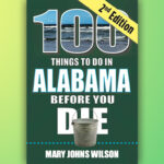 New Edition of “100 Things to Do in Alabama Before You Die”