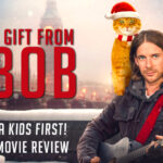 A Gift From Bob - A KIDS FIRST! Movie Review|By Carlee S.