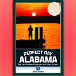 How to Spend 24 Hours in Alabama
