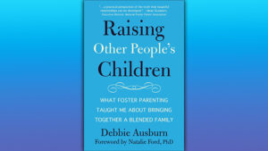 Preparing for the Challenges of Adopting Foster Children