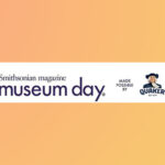 Smithsonian Magazine’s 18th Annual Museum Day Tickets Now Available